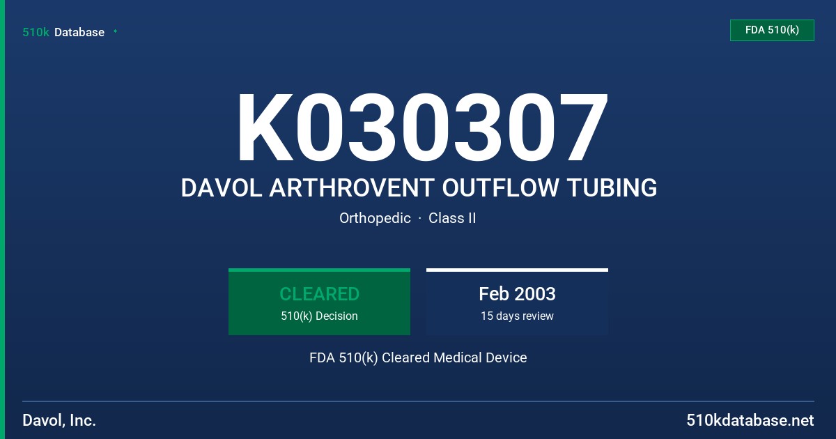 K030307 DAVOL ARTHROVENT OUTFLOW TUBING FDA 510(k) Cleared Medical Device