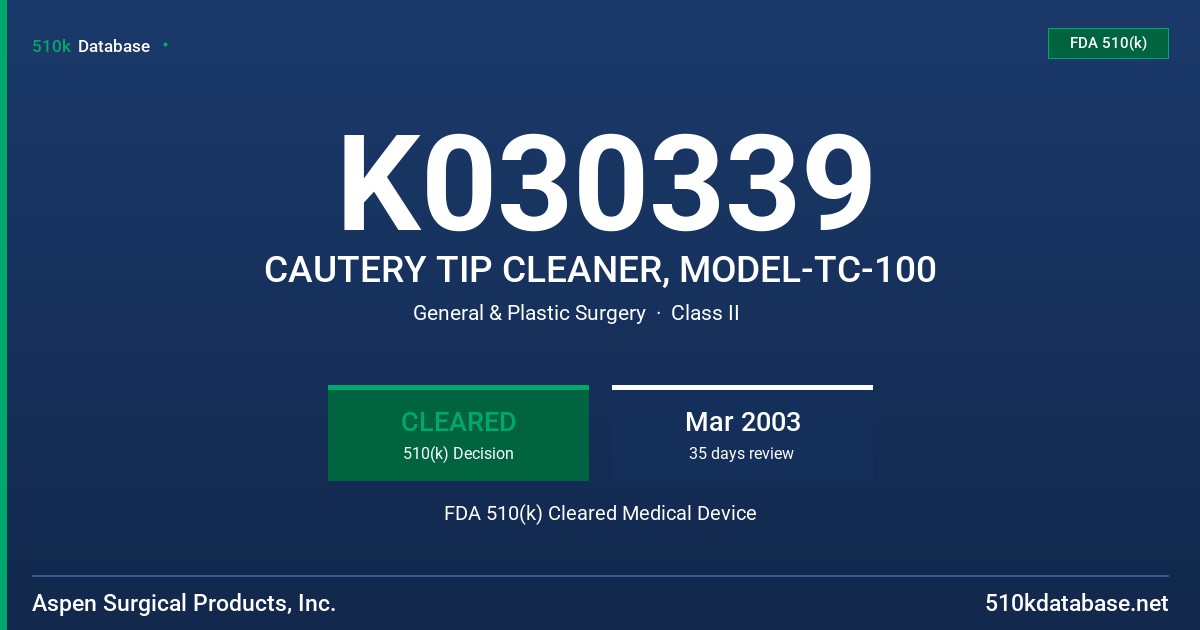 K030339 CAUTERY TIP CLEANER, MODEL-TC-100 FDA 510(k) Cleared Medical Device