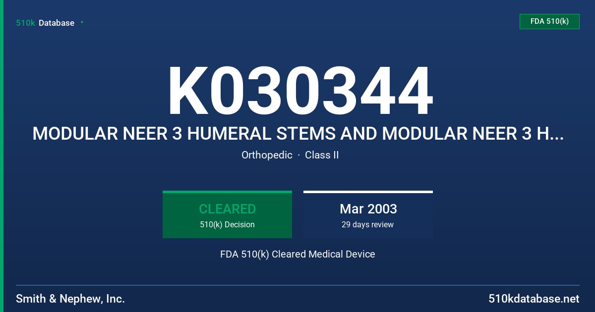 K030344 MODULAR NEER 3 HUMERAL STEMS AND MODULAR NEER 3 HUMERAL HEADS FDA 510(k) Cleared Medical Device