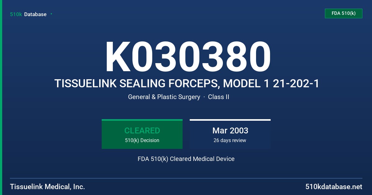K030380 TISSUELINK SEALING FORCEPS, MODEL 1 21-202-1 FDA 510(k) Cleared Medical Device