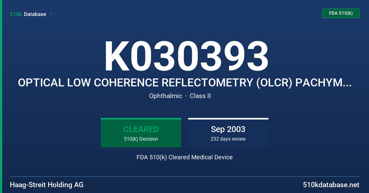 K030393 OPTICAL LOW COHERENCE REFLECTOMETRY (OLCR) PACHYMETER FDA 510(k) Cleared Medical Device