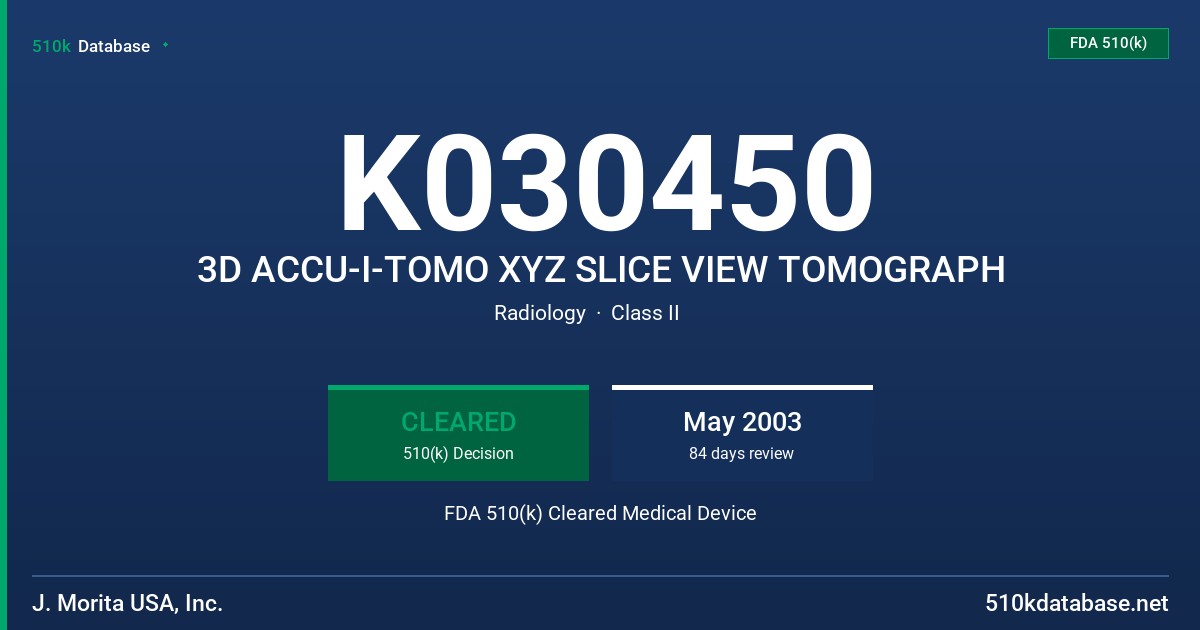 K030450 3D ACCU-I-TOMO XYZ SLICE VIEW TOMOGRAPH FDA 510(k) Cleared Medical Device