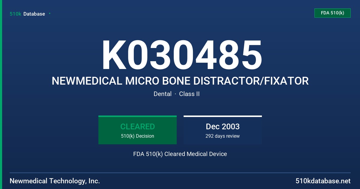 K030485 NEWMEDICAL MICRO BONE DISTRACTOR/FIXATOR FDA 510(k) Cleared Medical Device