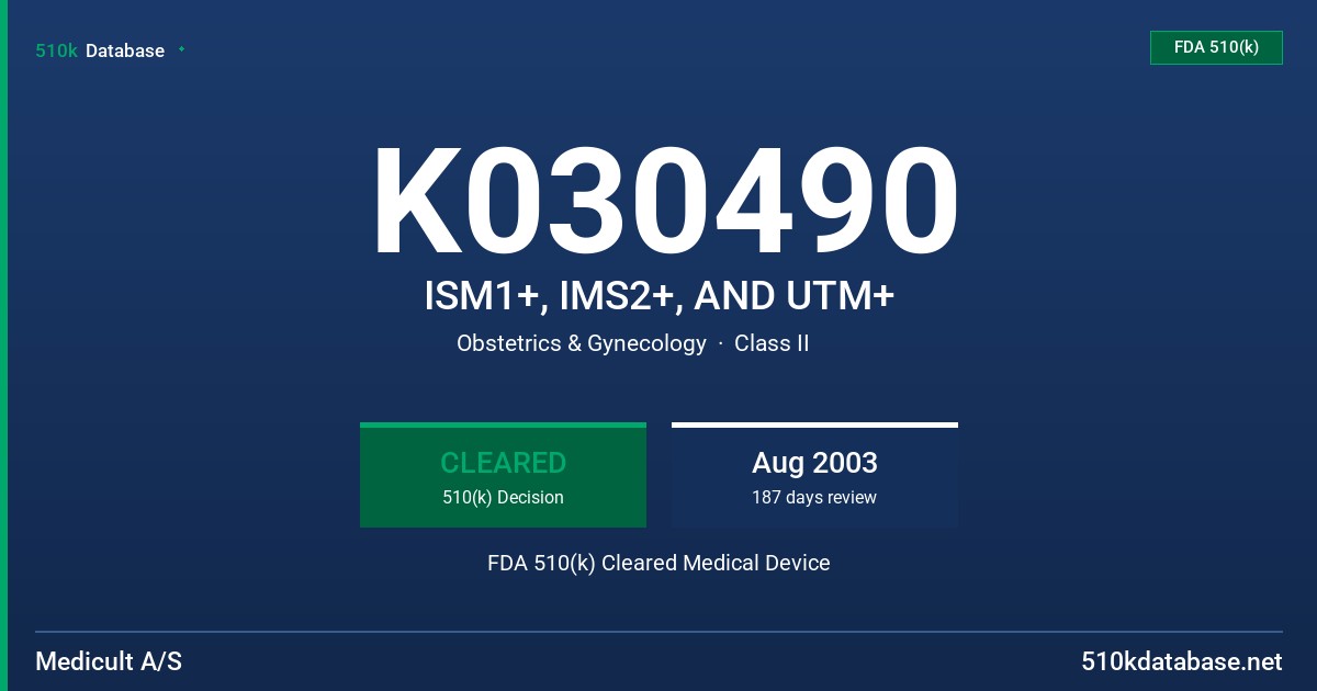 K030490 ISM1+, IMS2+, AND UTM+ FDA 510(k) Cleared Medical Device