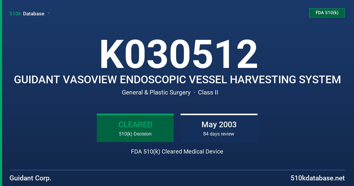 K030512 GUIDANT VASOVIEW ENDOSCOPIC VESSEL HARVESTING SYSTEM FDA 510(k) Cleared Medical Device