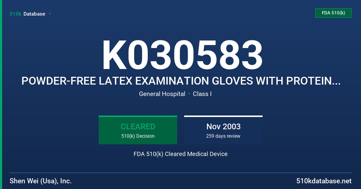 K030583 POWDER-FREE LATEX EXAMINATION GLOVES WITH PROTEIN LABELING CLAIM (CONTAINES 50 MICROGRAMS OR LESS OF TOTAL WATER EXTRACE FDA 510(k) Cleared Medical Device
