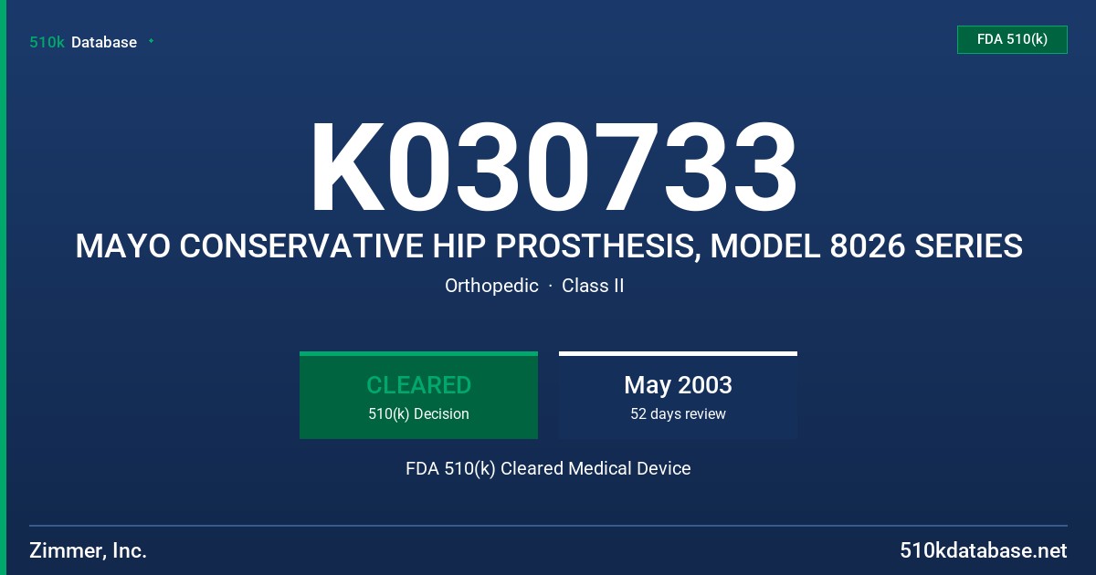 K030733 MAYO CONSERVATIVE HIP PROSTHESIS, MODEL 8026 SERIES FDA 510(k) Cleared Medical Device