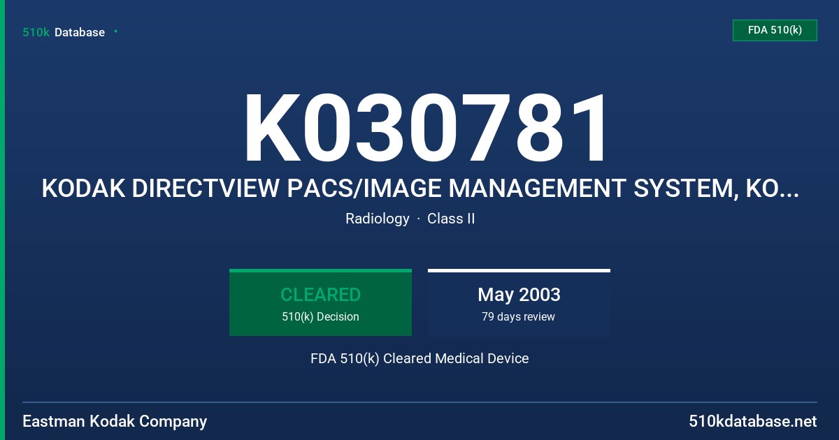 K030781 KODAK DIRECTVIEW PACS/IMAGE MANAGEMENT SYSTEM, KODAK DIRECTVIEW WORKFLOW MANAGER,KODAK DIRECTVIEW CX/DX, KODAK DIRECTVIB FDA 510(k) Cleared Medical Device