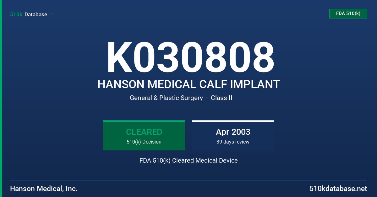 K030808 HANSON MEDICAL CALF IMPLANT FDA 510(k) Cleared Medical Device