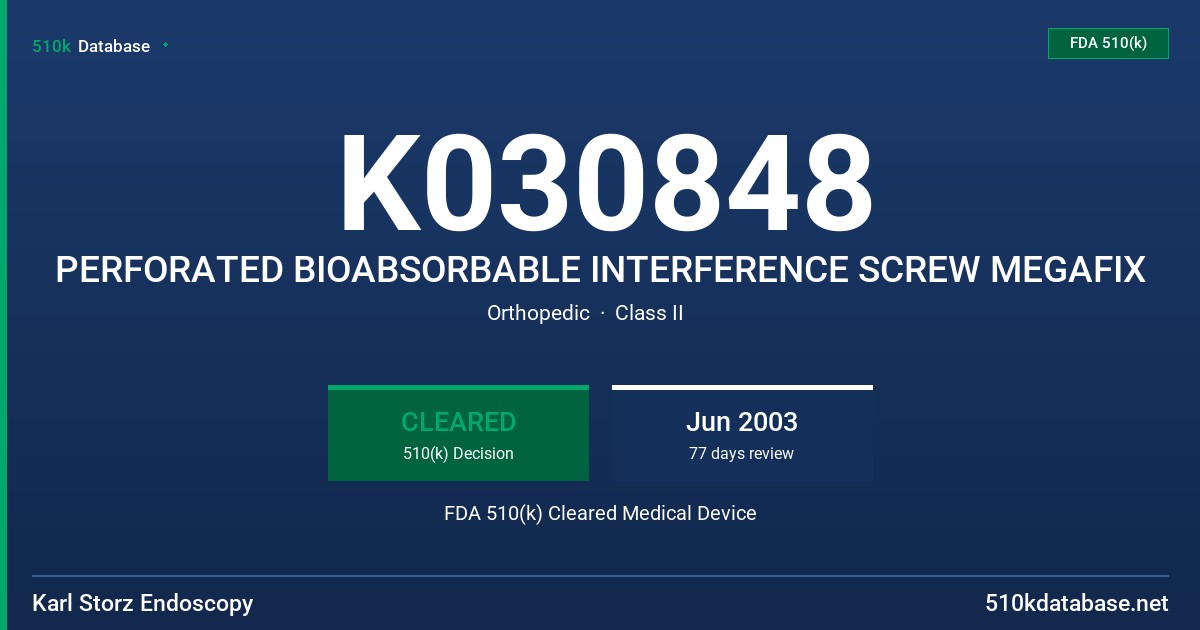 K030848 PERFORATED BIOABSORBABLE INTERFERENCE SCREW MEGAFIX FDA 510(k) Cleared Medical Device