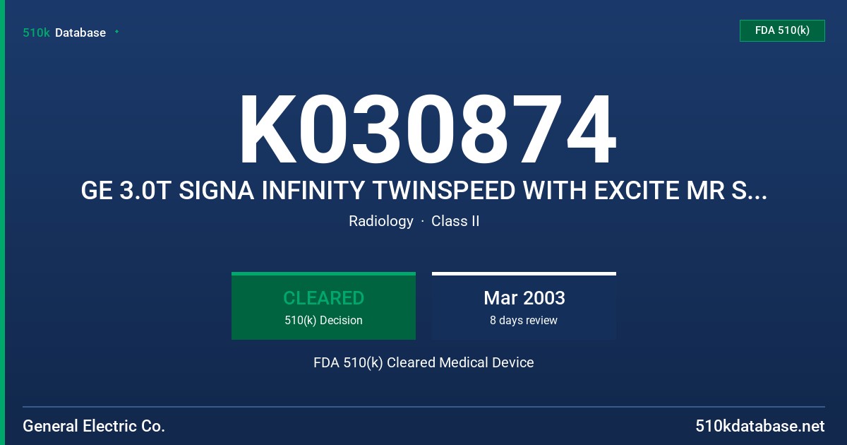 K030874 GE 3.0T SIGNA INFINITY TWINSPEED WITH EXCITE MR SYSTEM FDA 510(k) Cleared Medical Device
