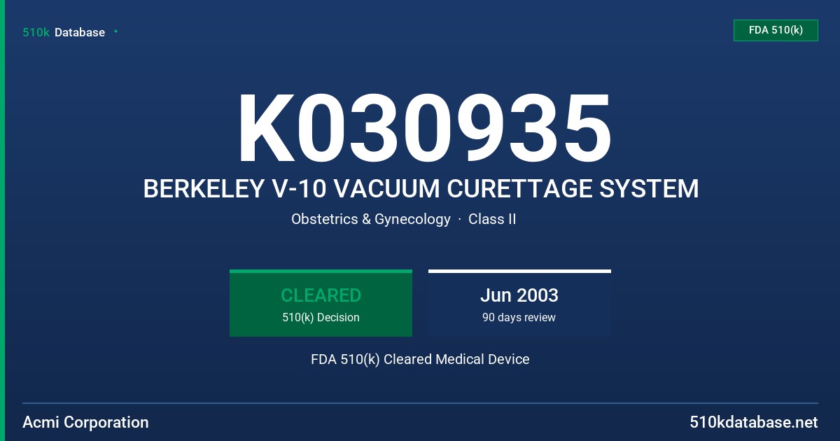 K030935 BERKELEY V-10 VACUUM CURETTAGE SYSTEM FDA 510(k) Cleared Medical Device
