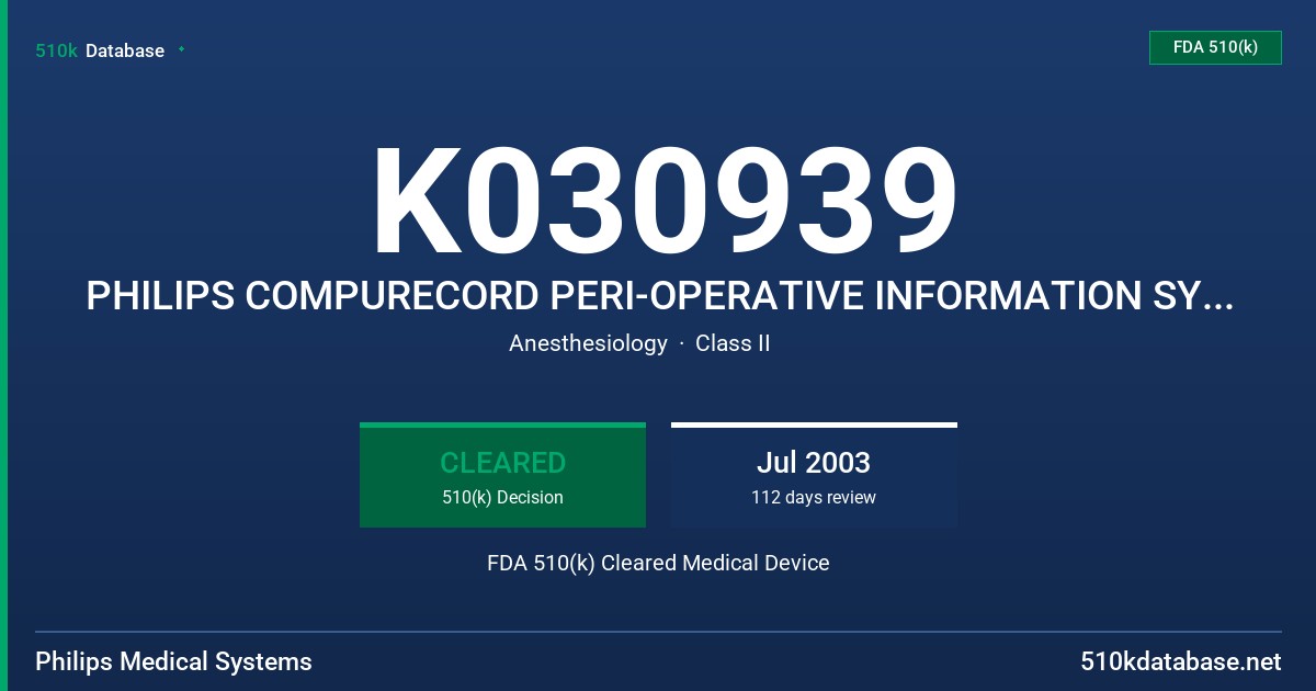 K030939 PHILIPS COMPURECORD PERI-OPERATIVE INFORMATION SYSTEM SOFTWARE FDA 510(k) Cleared Medical Device