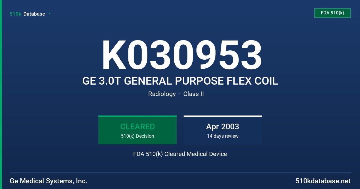 K030953 GE 3.0T GENERAL PURPOSE FLEX COIL FDA 510(k) Cleared Medical Device