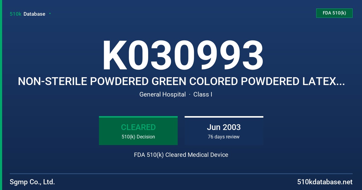 K030993 NON-STERILE POWDERED GREEN COLORED POWDERED LATEX PATIENT EXAMINATION GLOVES WITH & WITHOUT SOUR/APPLE/PEPPERMINT SCENTS FDA 510(k) Cleared Medical Device