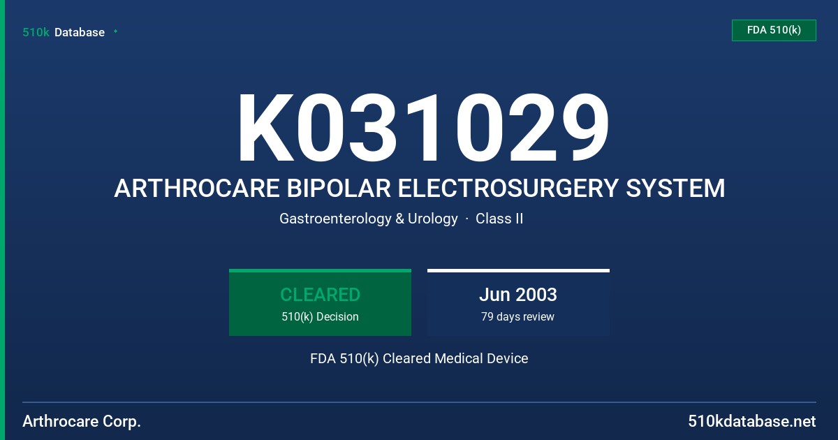 K031029 ARTHROCARE BIPOLAR ELECTROSURGERY SYSTEM FDA 510(k) Cleared Medical Device