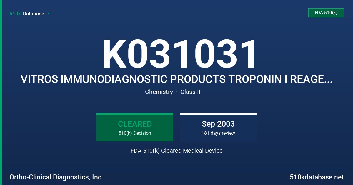 K031031 VITROS IMMUNODIAGNOSTIC PRODUCTS TROPONIN I REAGENT PACK AND CALIBRATORS FDA 510(k) Cleared Medical Device