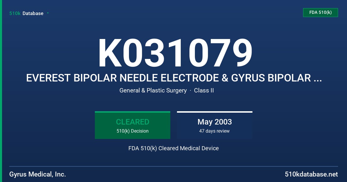 K031079 EVEREST BIPOLAR NEEDLE ELECTRODE & GYRUS BIPOLAR NEEDLE ELECTRODE FDA 510(k) Cleared Medical Device