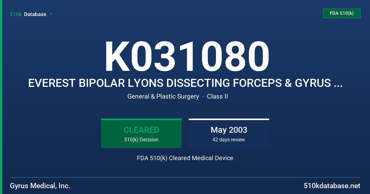 K031080 EVEREST BIPOLAR LYONS DISSECTING FORCEPS & GYRUS BIPOLAR LYONS DISSECTING FORCEPS FDA 510(k) Cleared Medical Device