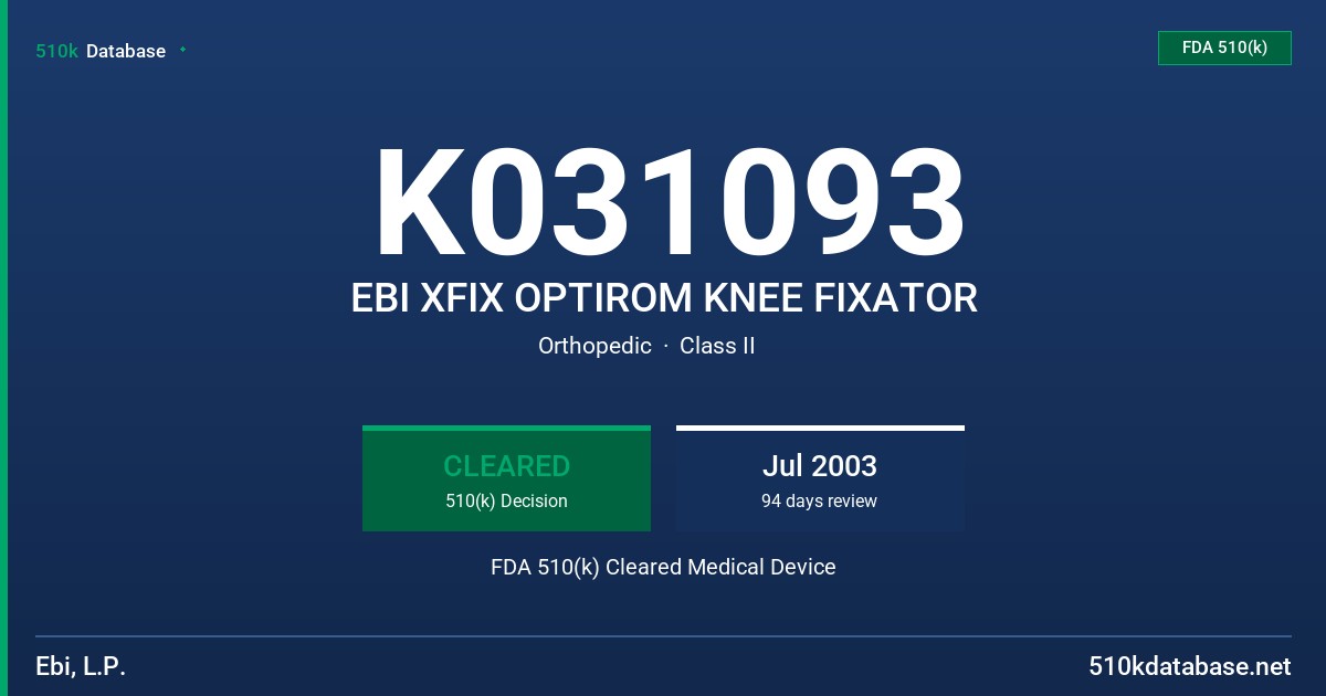 K031093 EBI XFIX OPTIROM KNEE FIXATOR FDA 510(k) Cleared Medical Device