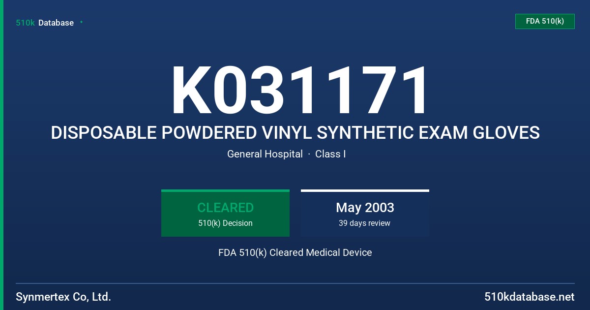 K031171 DISPOSABLE POWDERED VINYL SYNTHETIC EXAM GLOVES FDA 510(k) Cleared Medical Device