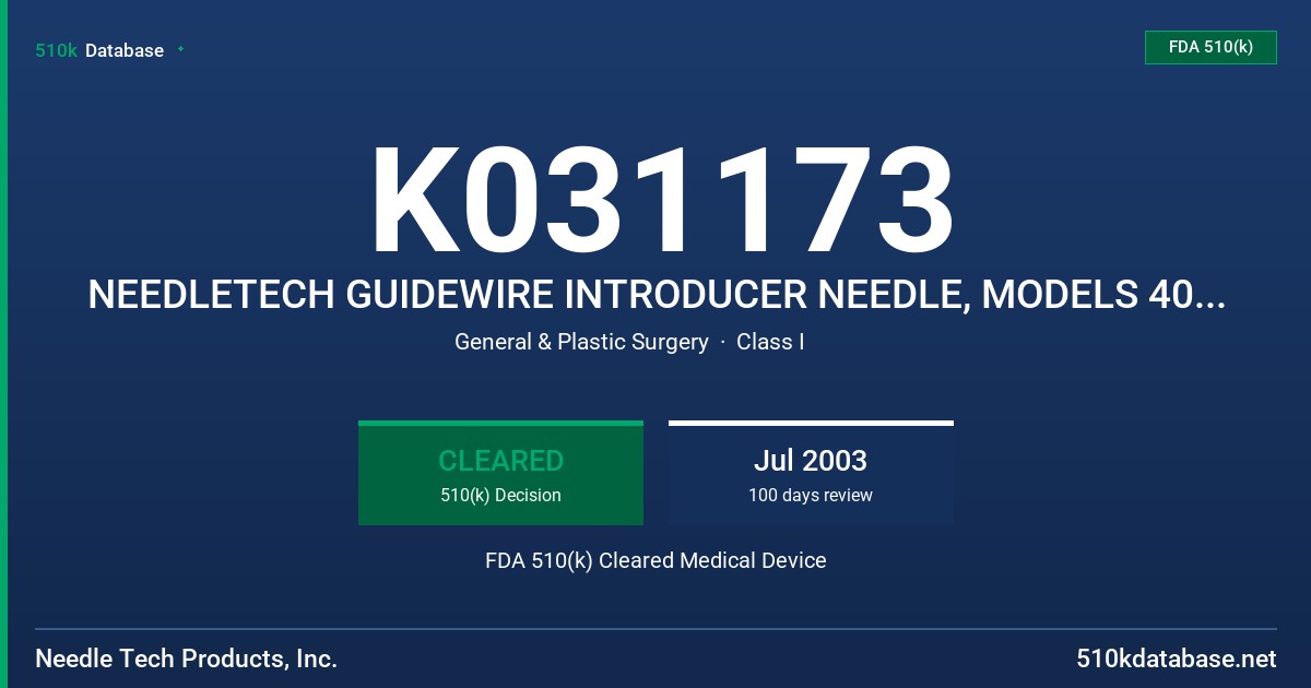 K031173 NEEDLETECH GUIDEWIRE INTRODUCER NEEDLE, MODELS 40021, 40069, 40053, 40042 & 40013 FDA 510(k) Cleared Medical Device
