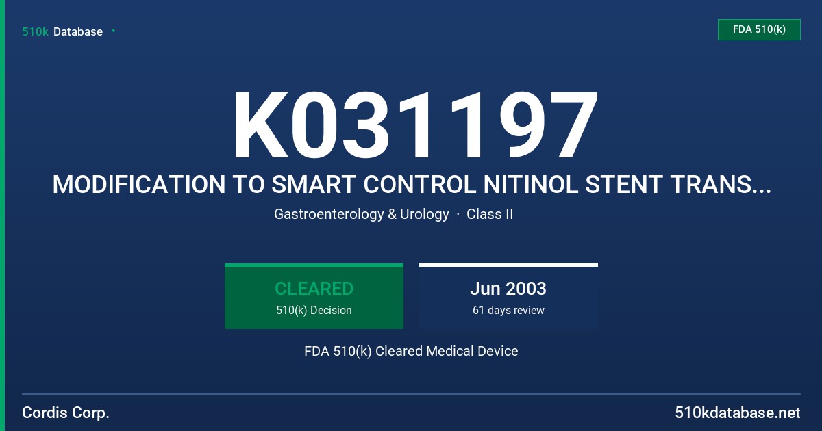 K031197 MODIFICATION TO SMART CONTROL NITINOL STENT TRANSHEPATIC BILIARY SYSTEM FDA 510(k) Cleared Medical Device