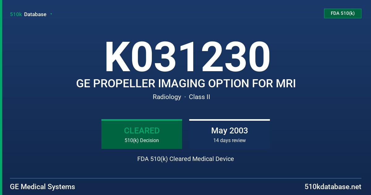 K031230 GE PROPELLER IMAGING OPTION FOR MRI FDA 510(k) Cleared Medical Device