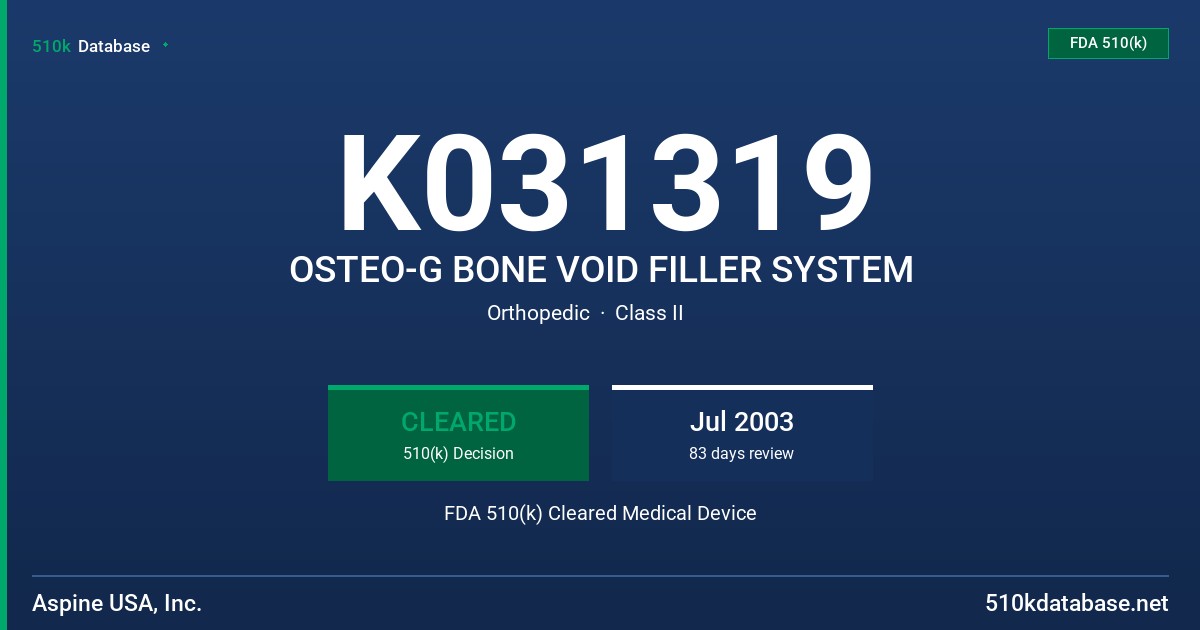 K031319 OSTEO-G BONE VOID FILLER SYSTEM FDA 510(k) Cleared Medical Device