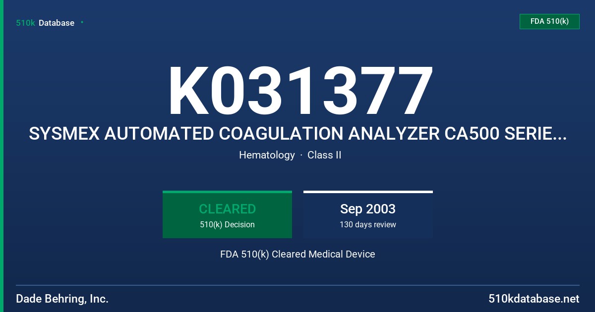 K031377 SYSMEX AUTOMATED COAGULATION ANALYZER CA500 SERIES (CA-510, -520, -530, -540. -550, AND -560 FDA 510(k) Cleared Medical Device
