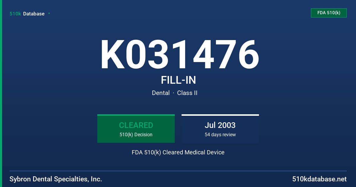 K031476 FILL-IN FDA 510(k) Cleared Medical Device