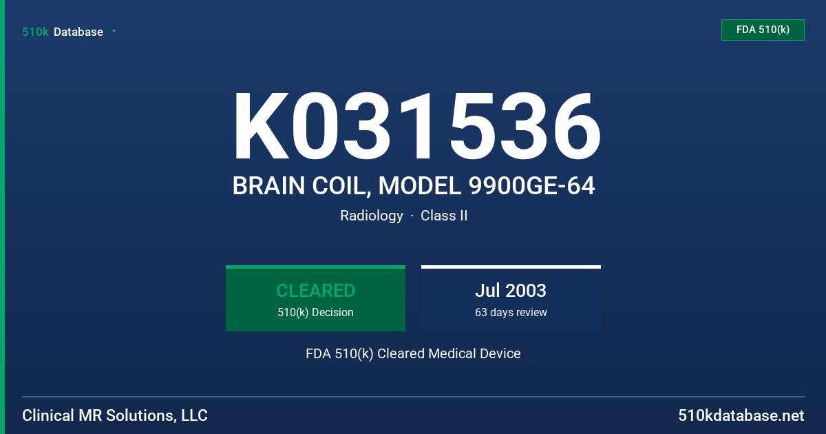 K031536 BRAIN COIL, MODEL 9900GE-64 FDA 510(k) Cleared Medical Device