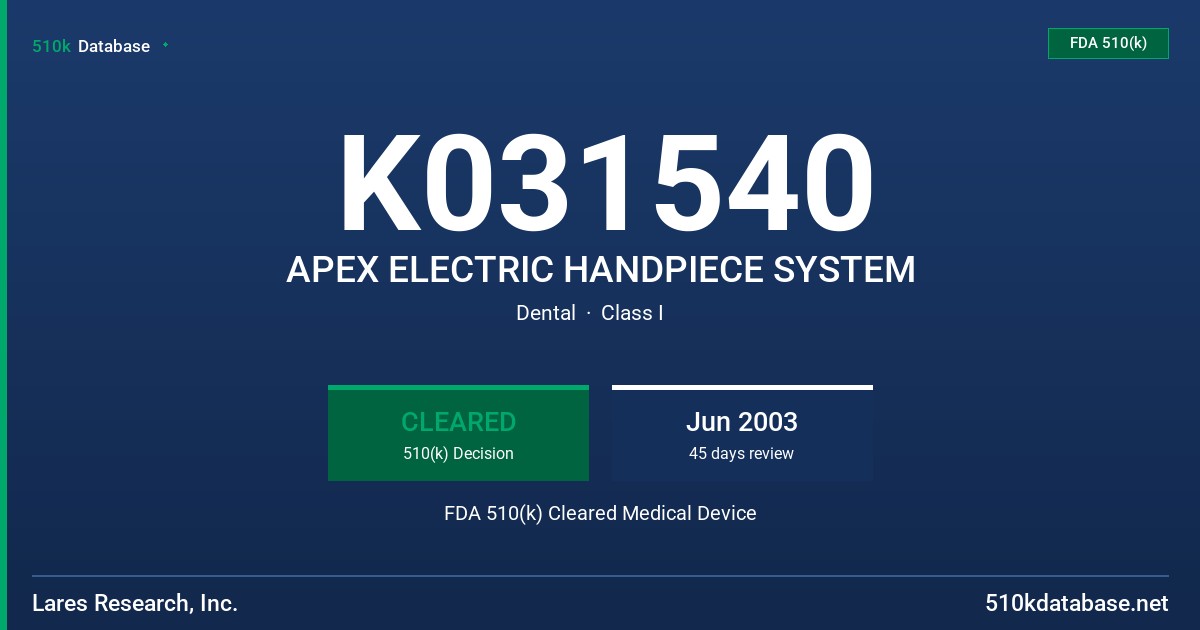 K031540 APEX ELECTRIC HANDPIECE SYSTEM FDA 510(k) Cleared Medical Device