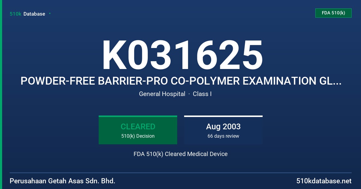 K031625 POWDER-FREE BARRIER-PRO CO-POLYMER EXAMINATION GLOVE, WHITE (NON-COLORED), AND GREEN COLORED FDA 510(k) Cleared Medical Device