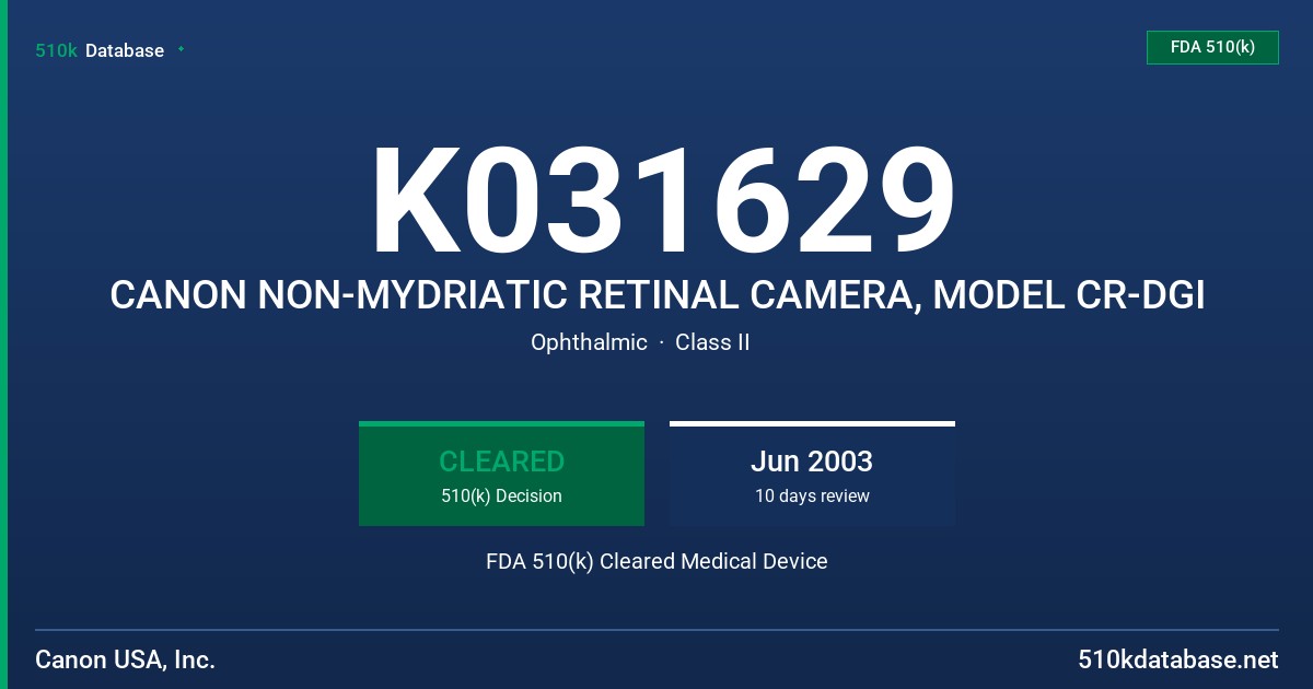 K031629 CANON NON-MYDRIATIC RETINAL CAMERA, MODEL CR-DGI FDA 510(k) Cleared Medical Device