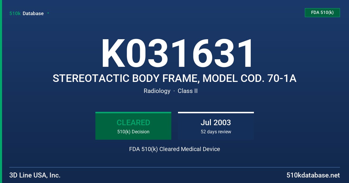 K031631 STEREOTACTIC BODY FRAME, MODEL COD. 70-1A FDA 510(k) Cleared Medical Device