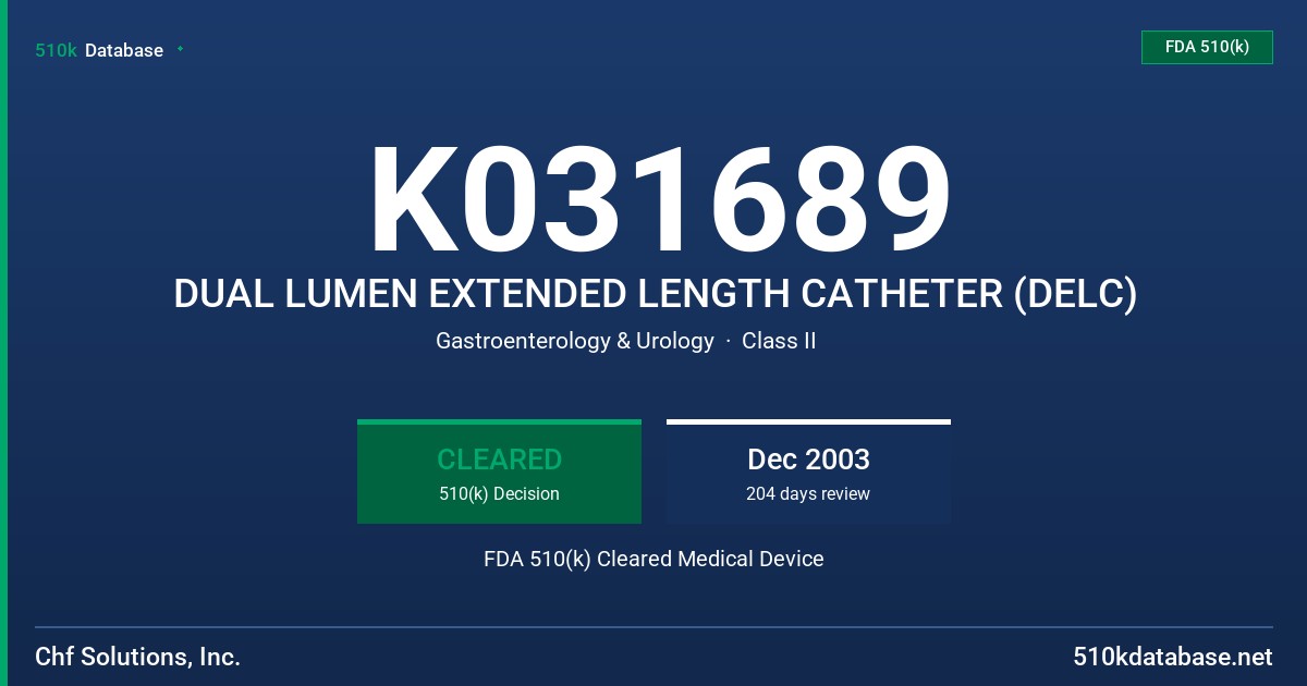 K031689 DUAL LUMEN EXTENDED LENGTH CATHETER (DELC) FDA 510(k) Cleared Medical Device