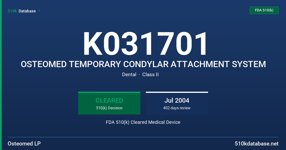 K031701 OSTEOMED TEMPORARY CONDYLAR ATTACHMENT SYSTEM FDA 510(k) Cleared Medical Device