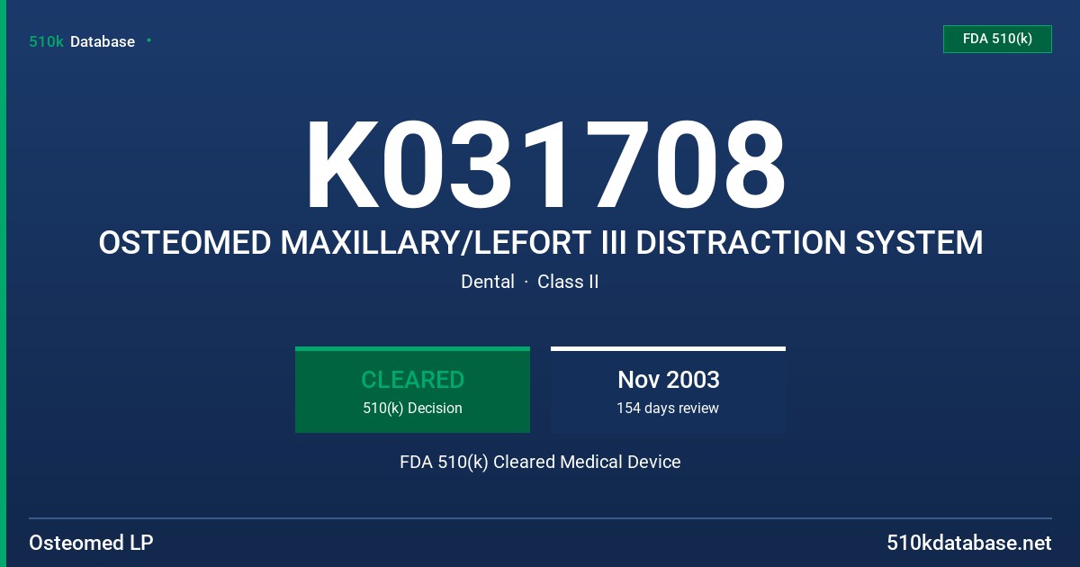 K031708 OSTEOMED MAXILLARY/LEFORT III DISTRACTION SYSTEM FDA 510(k) Cleared Medical Device