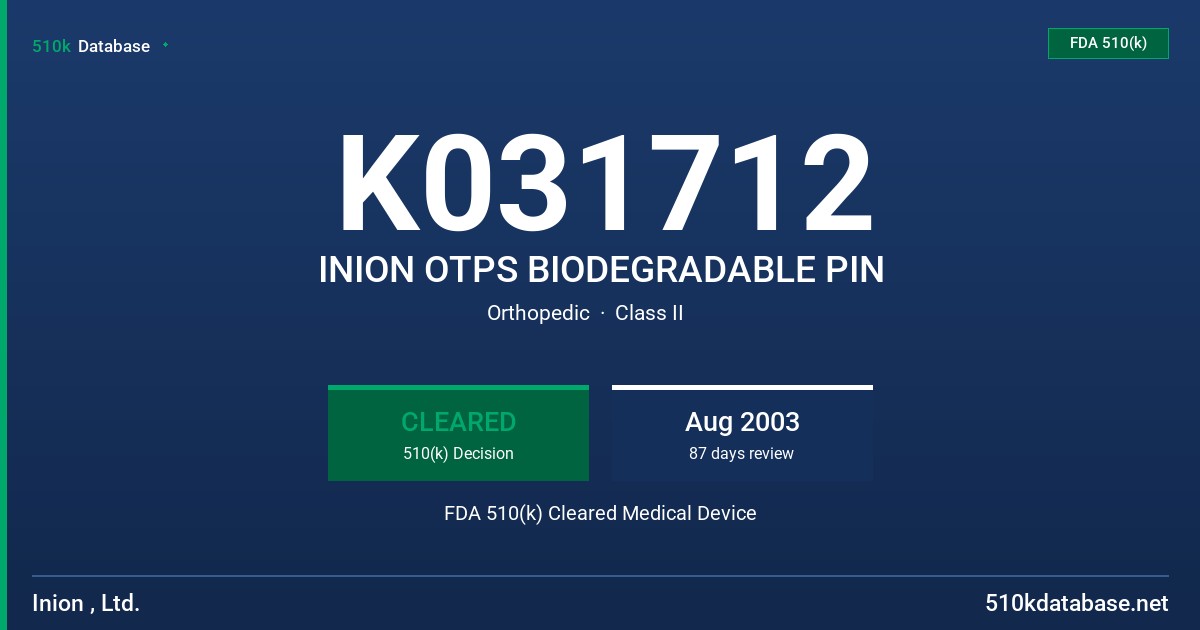 K031712 INION OTPS BIODEGRADABLE PIN FDA 510(k) Cleared Medical Device