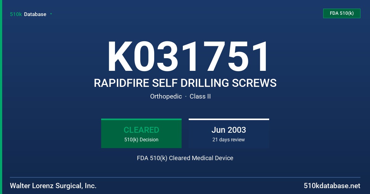 K031751 RAPIDFIRE SELF DRILLING SCREWS FDA 510(k) Cleared Medical Device