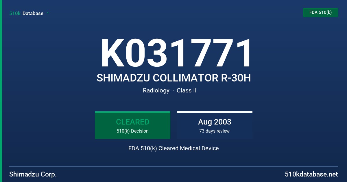 K031771 SHIMADZU COLLIMATOR R-30H FDA 510(k) Cleared Medical Device