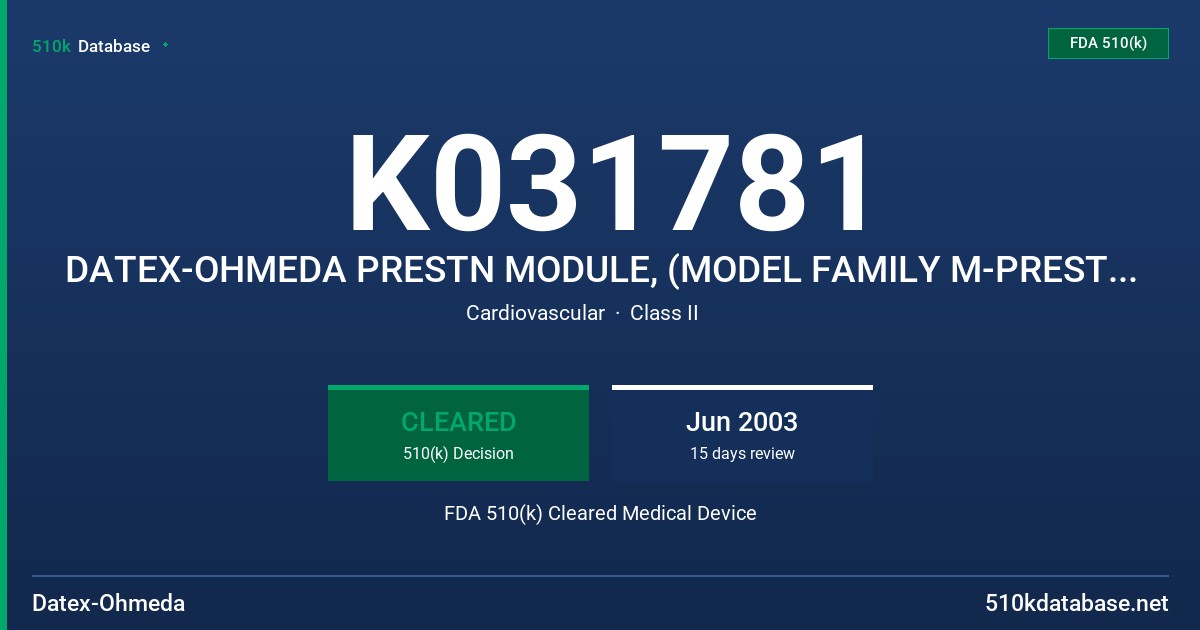 K031781 DATEX-OHMEDA PRESTN MODULE, (MODEL FAMILY M-PRESTN) AND ACCESSORIES FDA 510(k) Cleared Medical Device