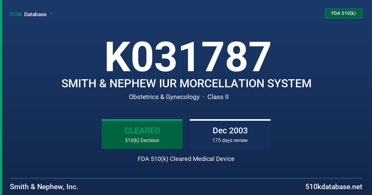 K031787 SMITH & NEPHEW IUR MORCELLATION SYSTEM FDA 510(k) Cleared Medical Device
