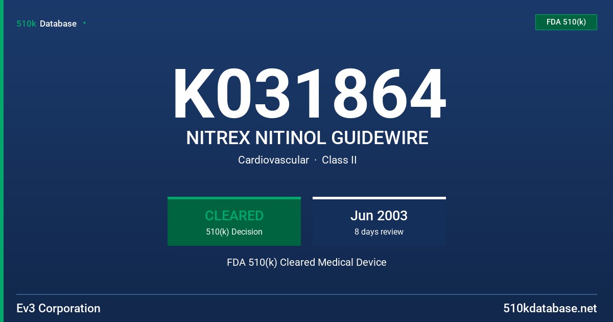 K031864 NITREX NITINOL GUIDEWIRE FDA 510(k) Cleared Medical Device