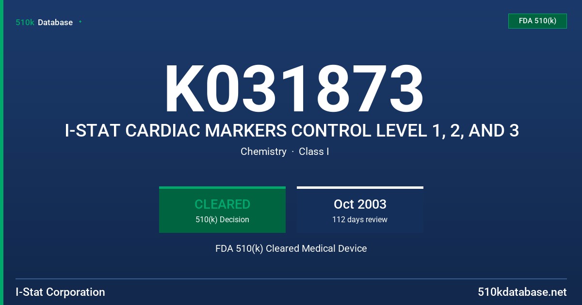 K031873 I-STAT CARDIAC MARKERS CONTROL LEVEL 1, 2, AND 3 FDA 510(k) Cleared Medical Device
