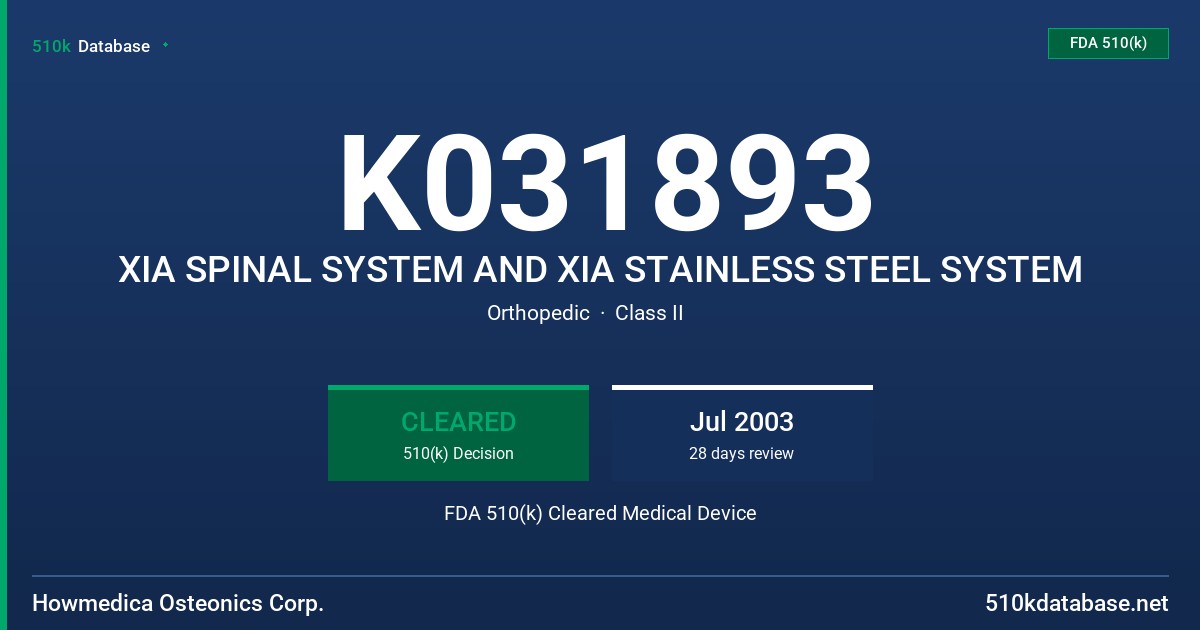 K031893 XIA SPINAL SYSTEM AND XIA STAINLESS STEEL SYSTEM FDA 510(k) Cleared Medical Device