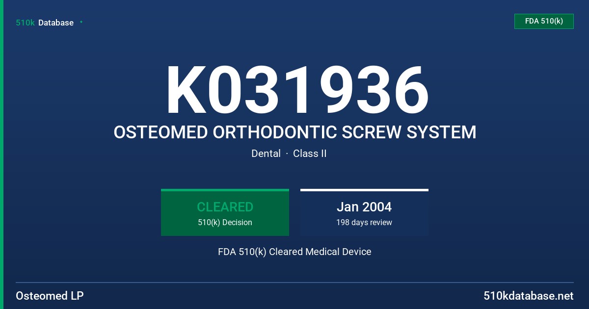 K031936 OSTEOMED ORTHODONTIC SCREW SYSTEM FDA 510(k) Cleared Medical Device