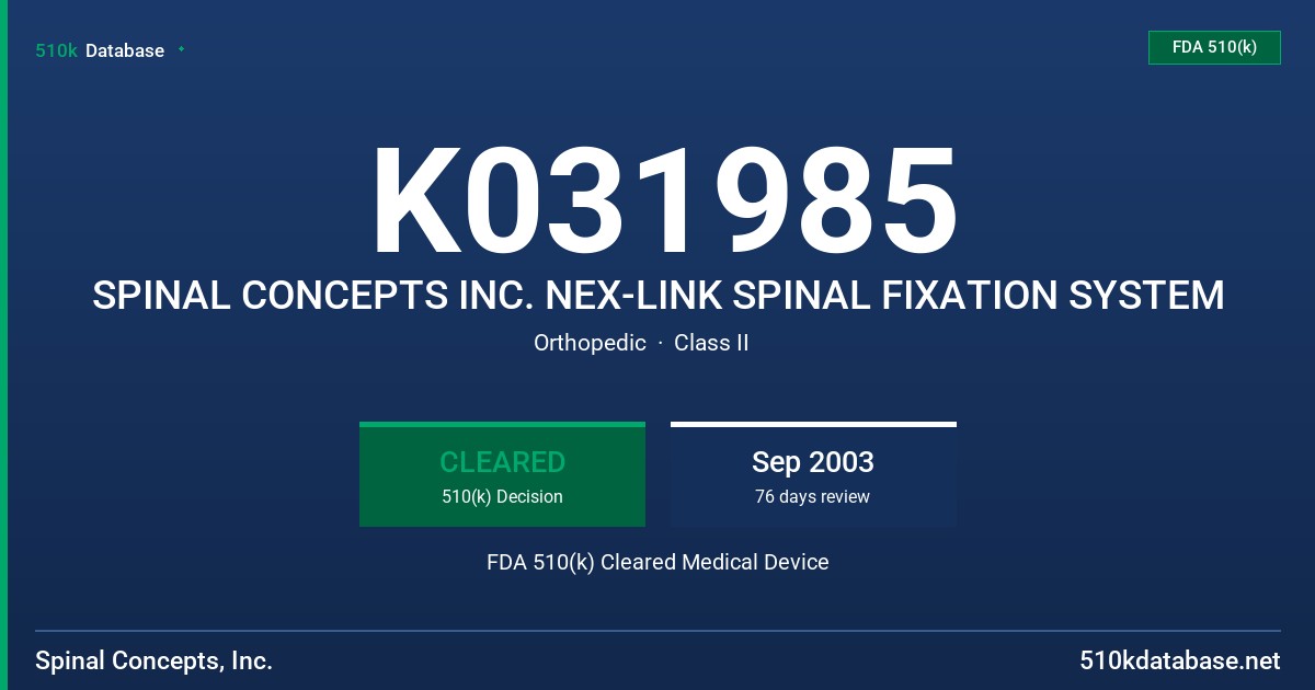 K031985 SPINAL CONCEPTS INC. NEX-LINK SPINAL FIXATION SYSTEM FDA 510(k) Cleared Medical Device