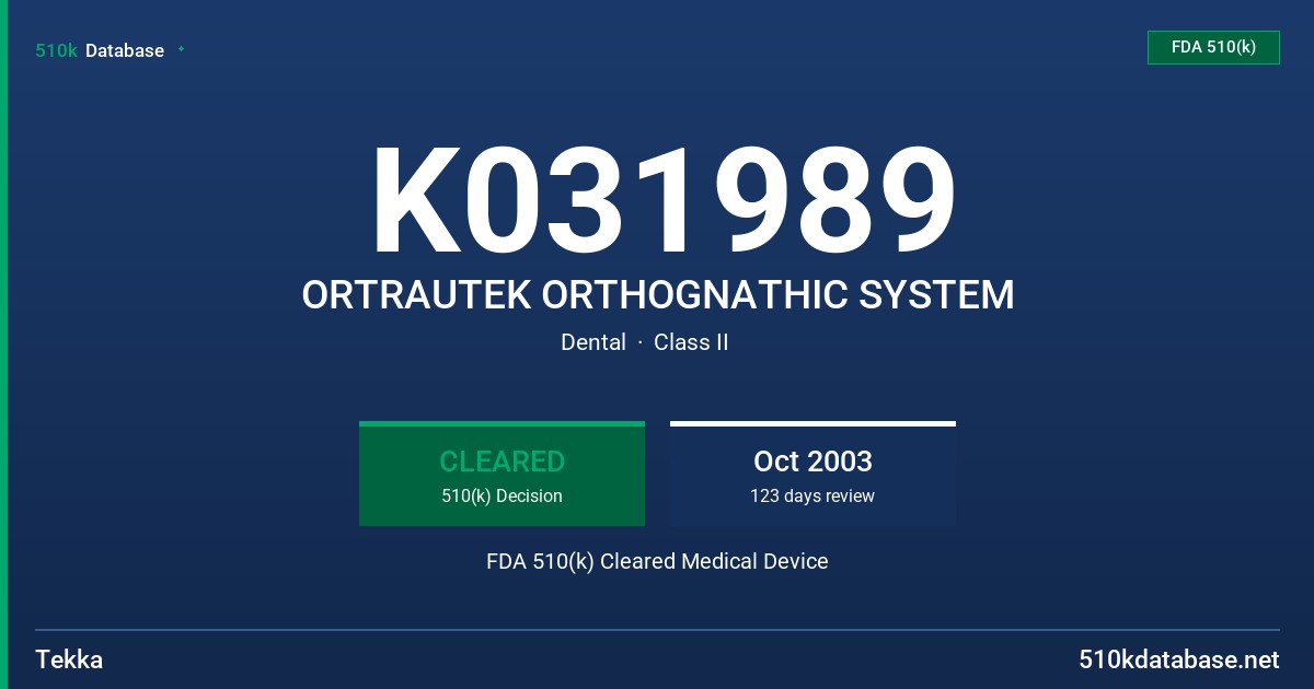 K031989 ORTRAUTEK ORTHOGNATHIC SYSTEM FDA 510(k) Cleared Medical Device